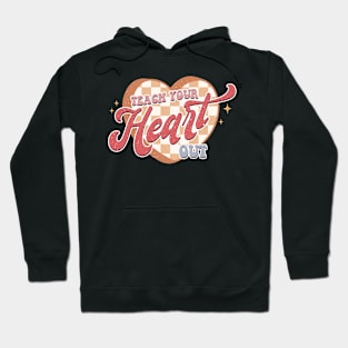 Teach Your Heart Out Sparkles Retro Teacher Hoodie